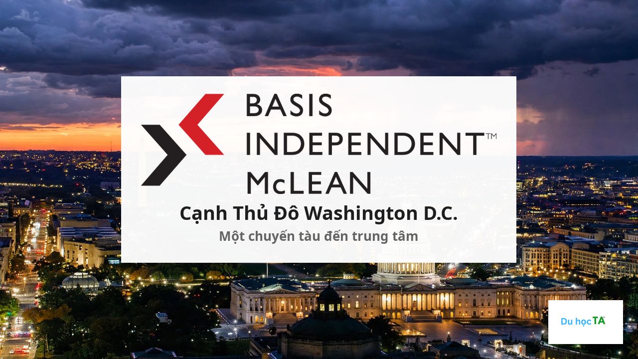 BASIS Independent McLean 2027: Học Phí & Tuyển Sinh 3 Vị trí BASIS Independent McLean gần Washington DC