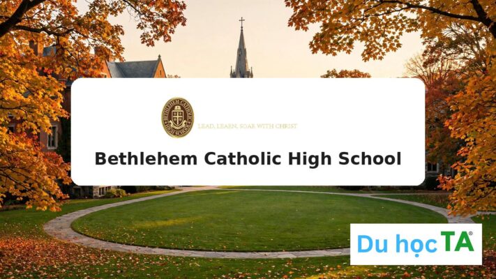 Bethlehem Catholic High School - Du học THPT Mỹ 2027 cùng Du học TA