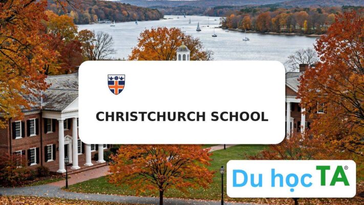 Christchurch School 2027: Học Phí, Học Bổng & Tuyển Sinh